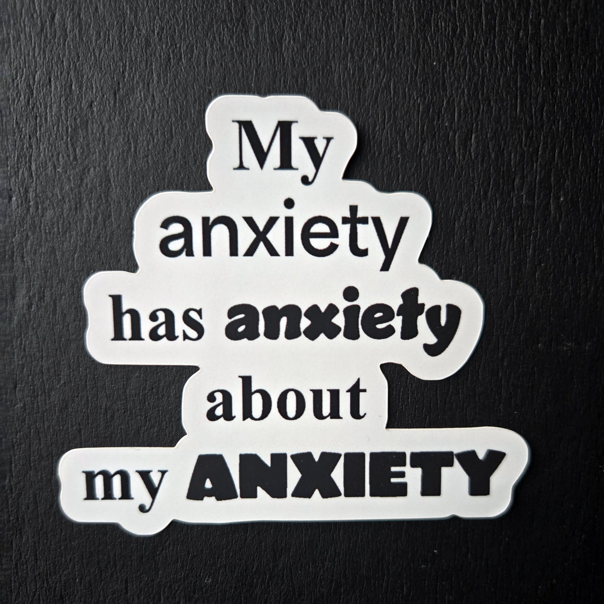 Anxiety Sticker - Funny Mental Health Gift - Overthinker Vinyl Decal - Relatable Humor