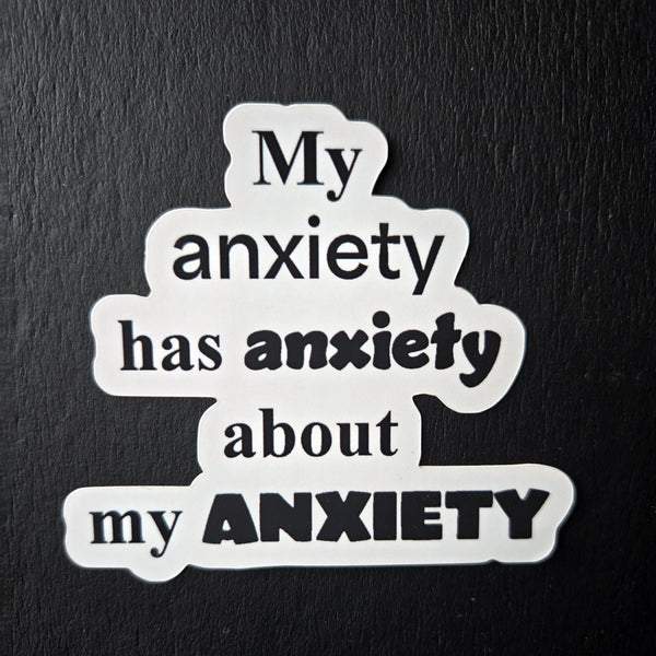Anxiety Sticker - Funny Mental Health Gift - Overthinker Vinyl Decal - Relatable Humor