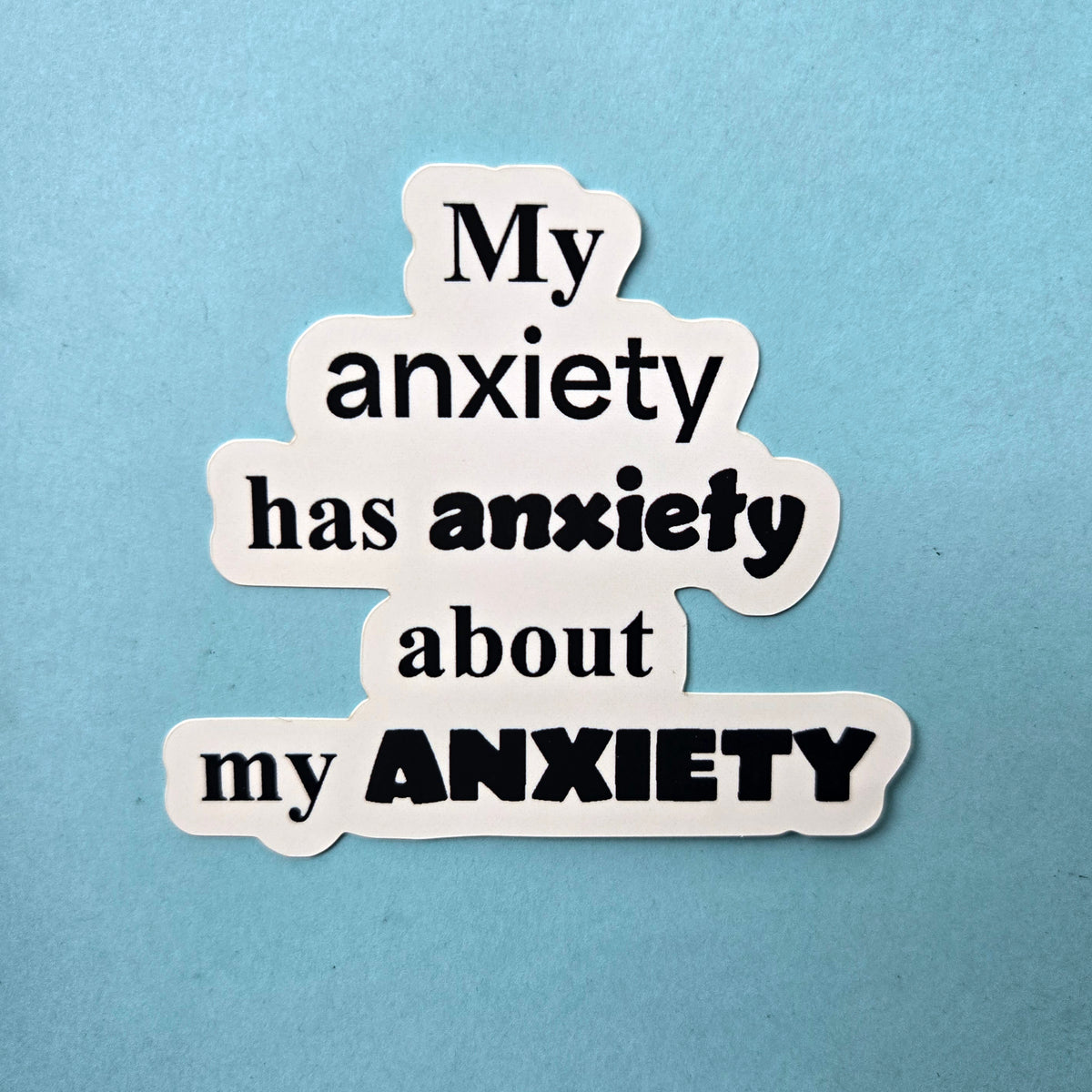 Anxiety Sticker - Funny Mental Health Gift - Overthinker Vinyl Decal - Relatable Humor