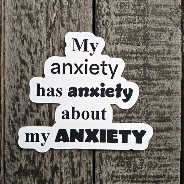 Anxiety Sticker - Funny Mental Health Gift - Overthinker Vinyl Decal - Relatable Humor