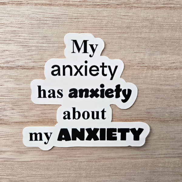 Anxiety Sticker - Funny Mental Health Gift - Overthinker Vinyl Decal - Relatable Humor