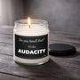 Funny Soy Candle 9 oz - The Audacity Sarcastic Gift for Friend - Adult Humor Gag Gift for Coworker