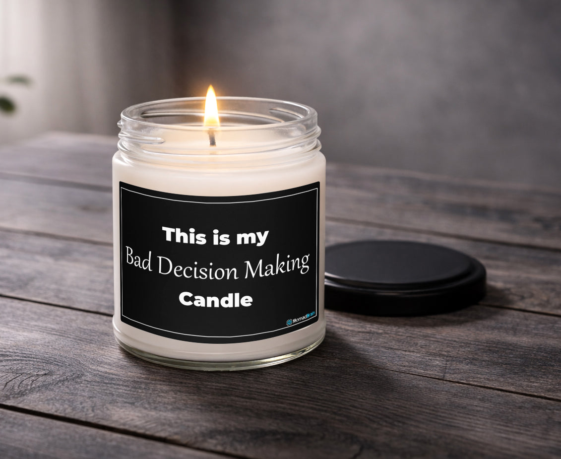 Funny Soy Candle 9oz - Sarcastic Bad Decision Gift for Friend - Humor Scented Gag Gift