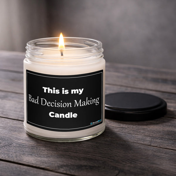 Funny Soy Candle 9oz - Sarcastic Bad Decision Gift for Friend - Humor Scented Gag Gift