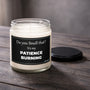 Funny Soy Candle 9 oz - My Patience Burning Sarcastic Gift - Adult Humor Gag Gift for Coworker - Office Humor