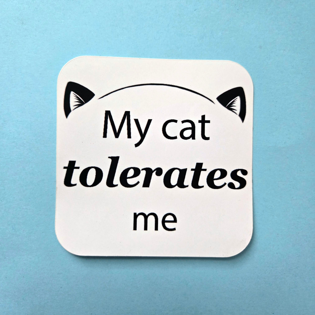 Cat Sticker - My Cat Tolerates Me - Funny Cat Lover Gift for Cat Mom Dad - Waterproof Vinyl Decal
