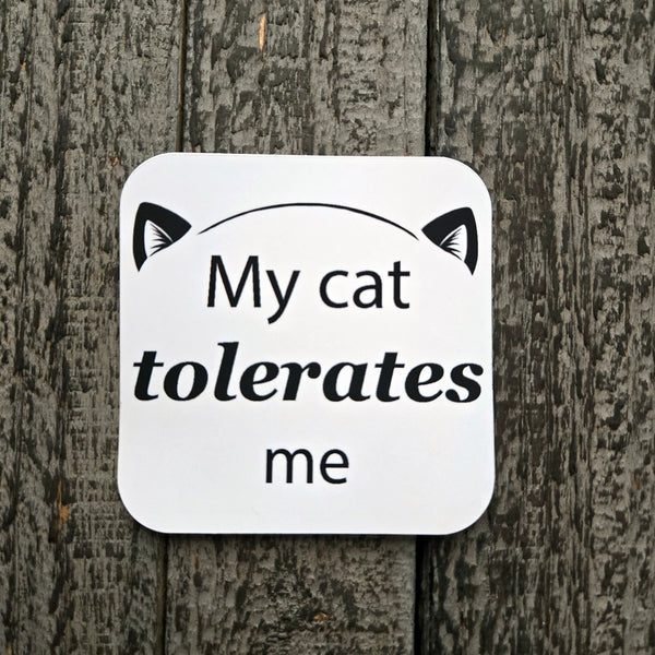 Cat Sticker - My Cat Tolerates Me - Funny Cat Lover Gift for Cat Mom Dad - Waterproof Vinyl Decal
