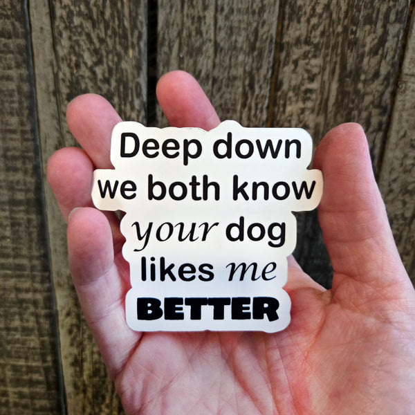 Funny Dog Sticker - Dog Lover Gift - Sarcastic Pet Waterproof Vinyl Decal - Gift for Dog Mom Dog Dad