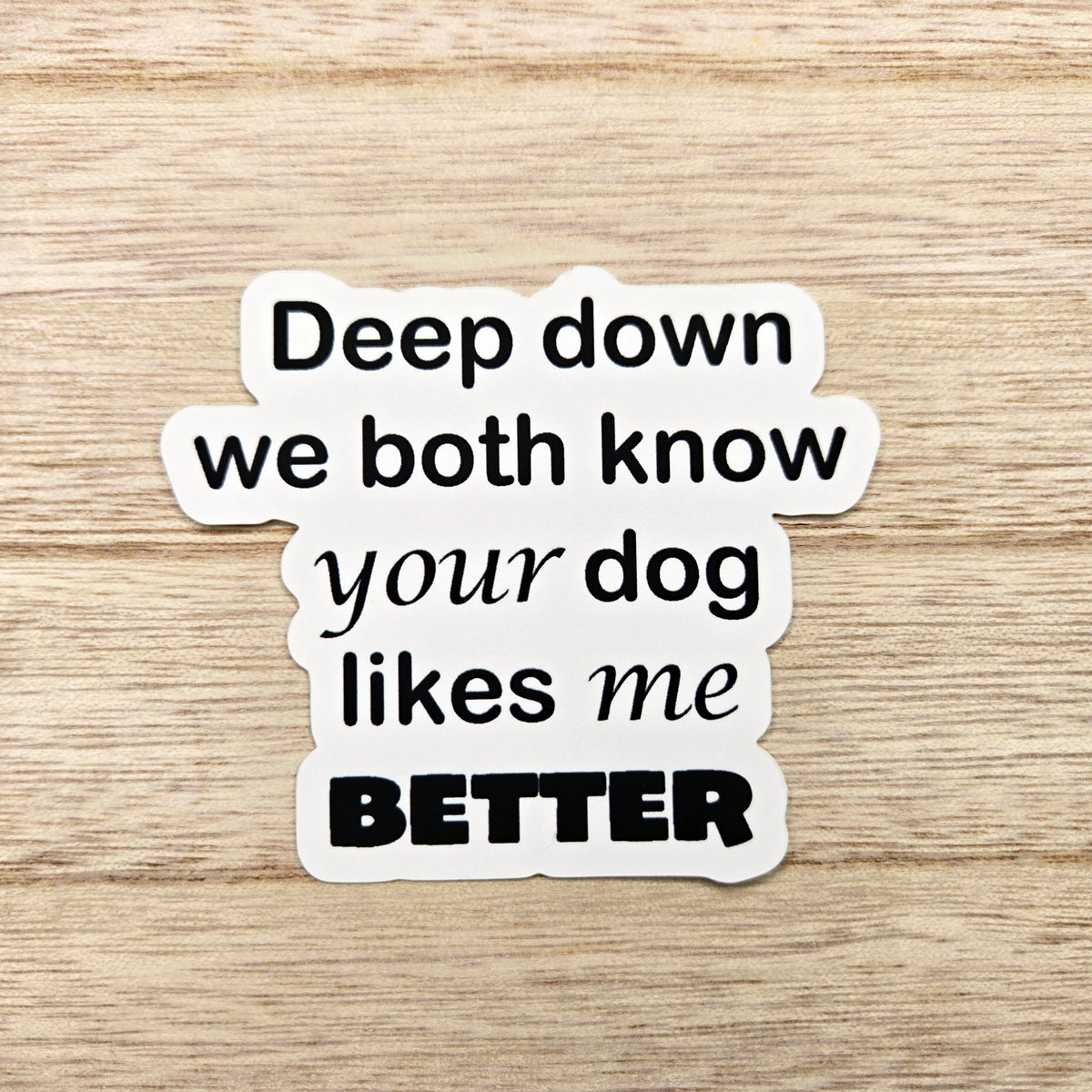 Funny Dog Sticker - Dog Lover Gift - Sarcastic Pet Waterproof Vinyl Decal - Gift for Dog Mom Dog Dad
