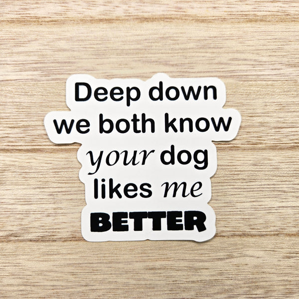 Funny Dog Sticker - Dog Lover Gift - Sarcastic Pet Waterproof Vinyl Decal - Gift for Dog Mom Dog Dad