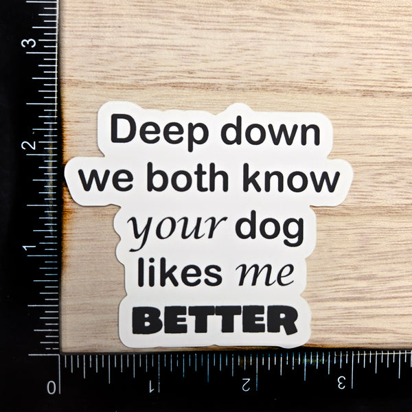 Funny Dog Sticker - Dog Lover Gift - Sarcastic Pet Waterproof Vinyl Decal - Gift for Dog Mom Dog Dad