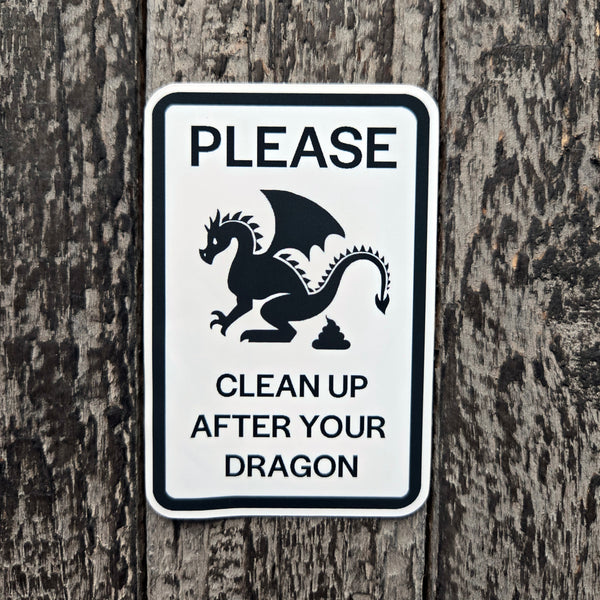Dragon Warning Sign Sticker - Clean Up After Your Dragon Vinyl Decal