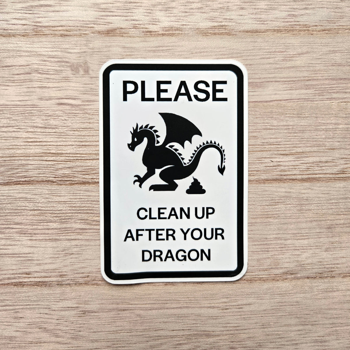 Dragon Warning Sign Sticker - Clean Up After Your Dragon Vinyl Decal