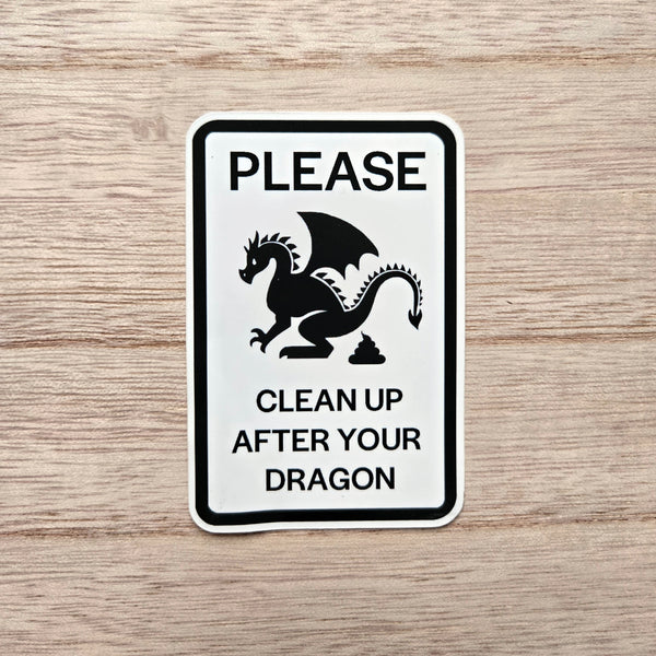 Dragon Warning Sign Sticker - Clean Up After Your Dragon Vinyl Decal