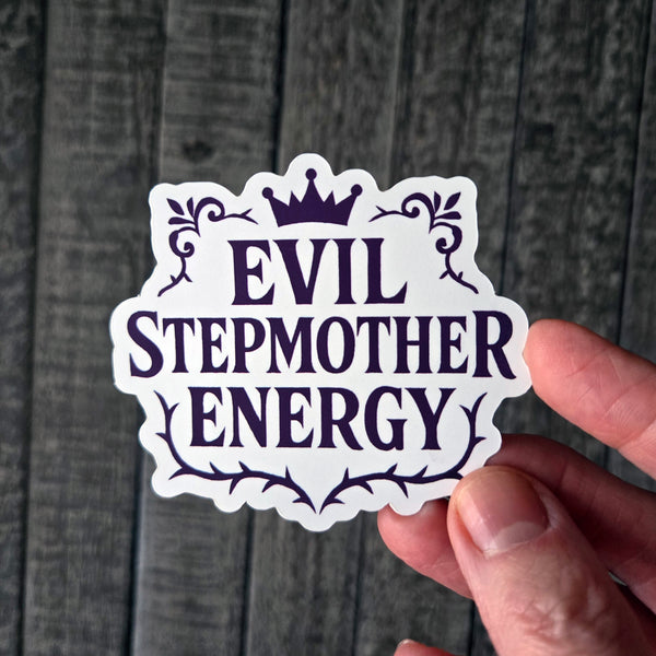 Evil Stepmother Energy Vinyl Sticker - Funny Villain Decal