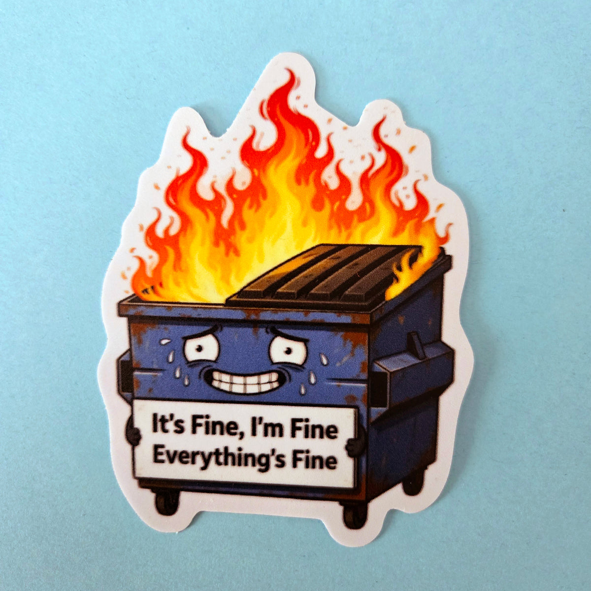 Dumpster Fire Sticker - "It's Fine" Laptop Decal - Funny Sarcastic Water Bottle Sticker - Dark Humor