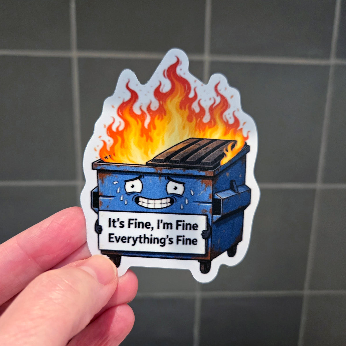 Dumpster Fire Sticker - "It's Fine" Laptop Decal - Funny Sarcastic Water Bottle Sticker - Dark Humor