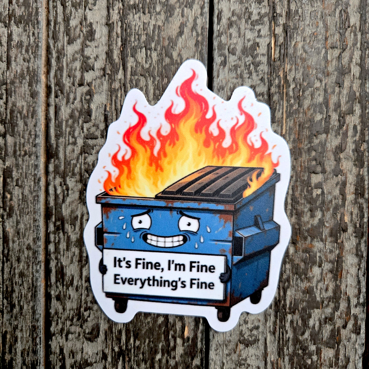 Dumpster Fire Sticker - "It's Fine" Laptop Decal - Funny Sarcastic Water Bottle Sticker - Dark Humor
