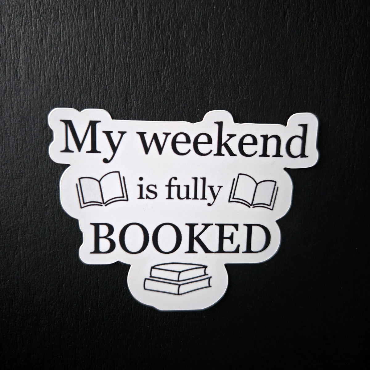 Book Lover Sticker - Fully Booked Weekend - Bookworm Gift Vinyl Decal