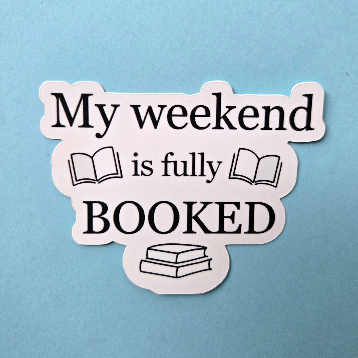 Book Lover Sticker - Fully Booked Weekend - Bookworm Gift Vinyl Decal