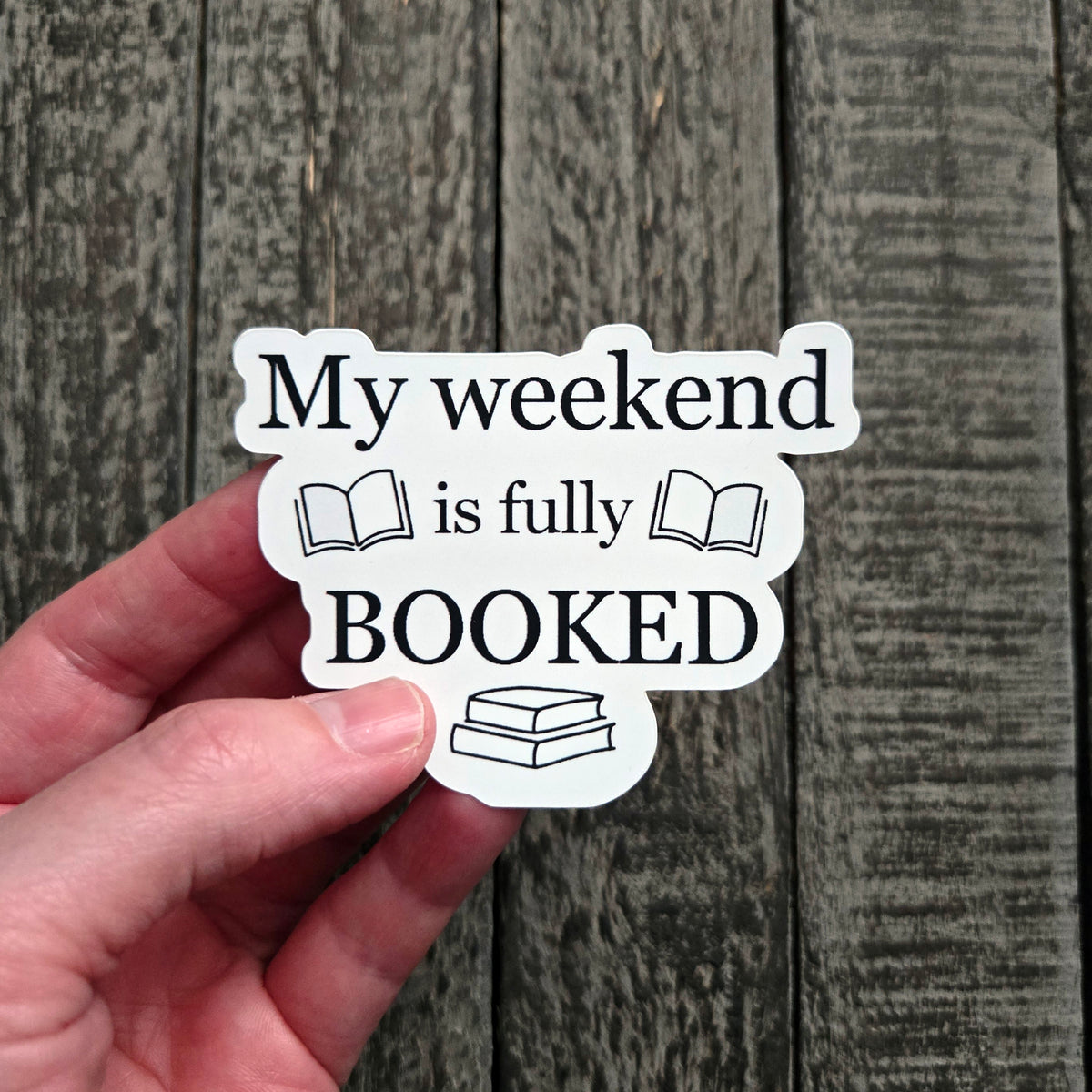 Book Lover Sticker - Fully Booked Weekend - Bookworm Gift Vinyl Decal