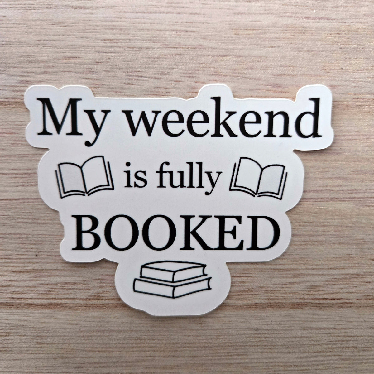 Book Lover Sticker - Fully Booked Weekend - Bookworm Gift Vinyl Decal