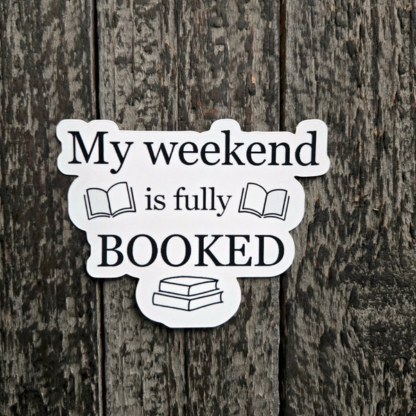 Book Lover Sticker - Fully Booked Weekend - Bookworm Gift Vinyl Decal