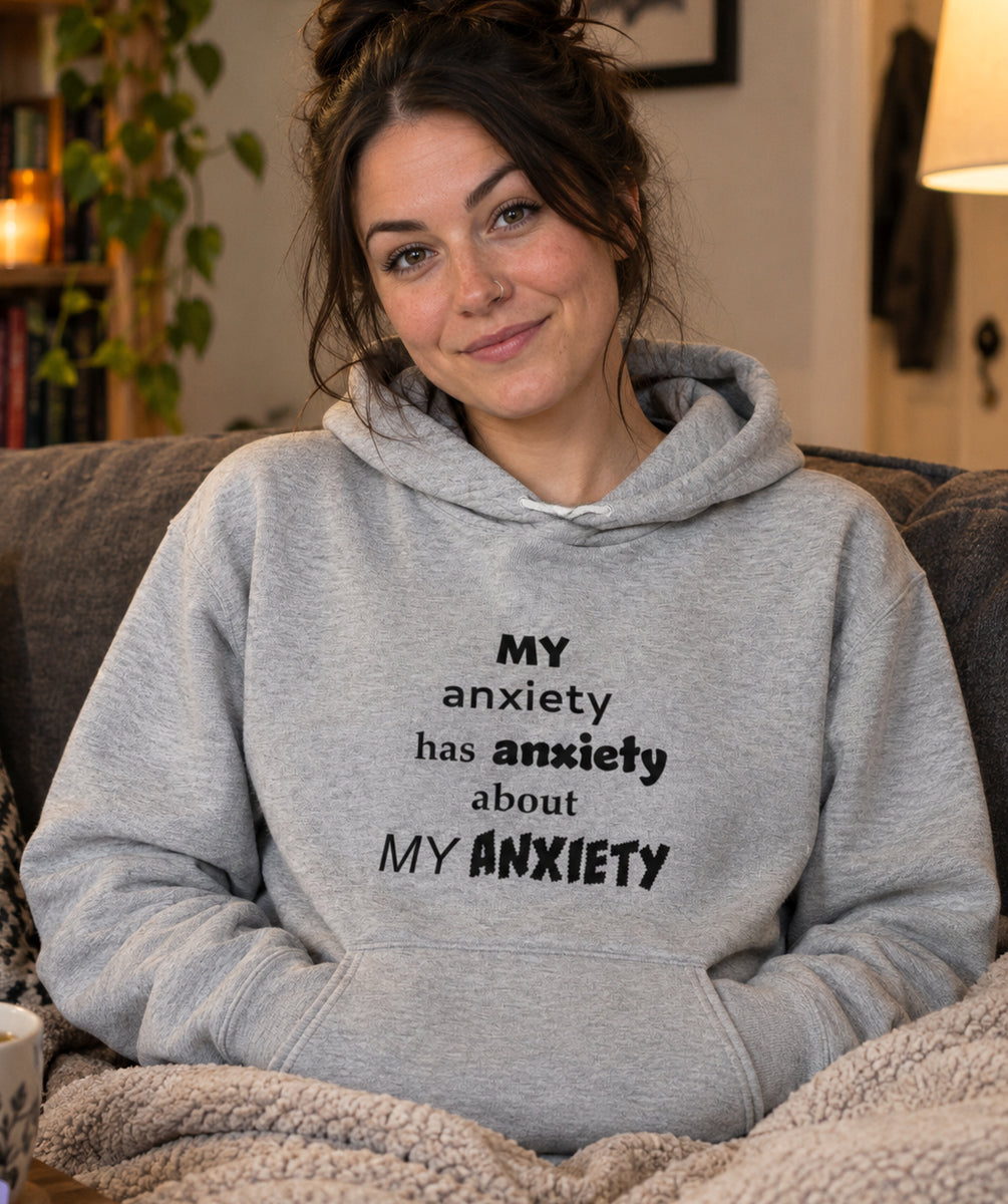 Funny Anxiety Hoodie, Sarcastic Anxious Humor Sweatshirt