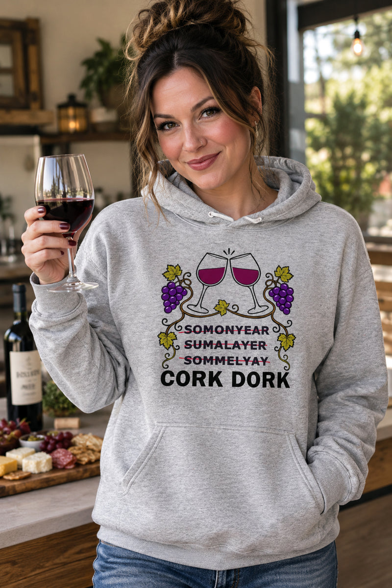 Cork Dork Hoodie, Funny Wine Lover Sweatshirt, Sommelier Gift