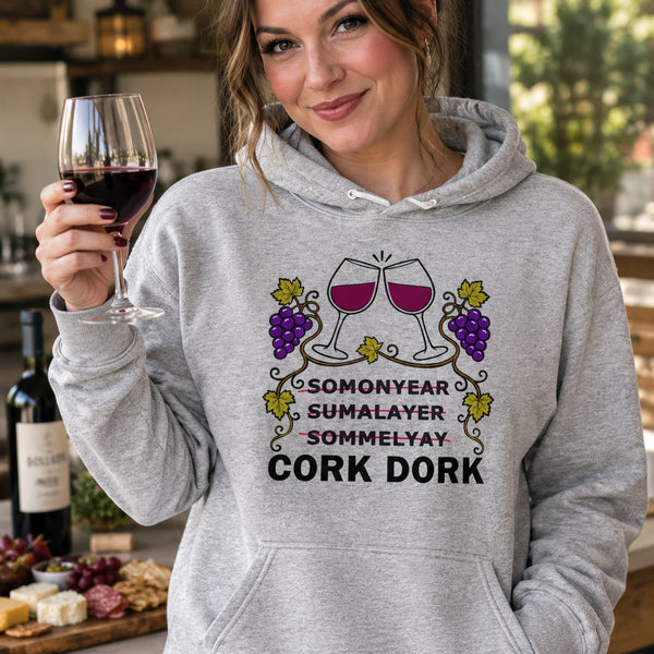Cork Dork Hoodie, Funny Wine Lover Sweatshirt, Sommelier Gift