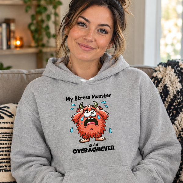 Hoodie Pullover, Funny Stress Monster Sweatshirt, Overachiever Gift