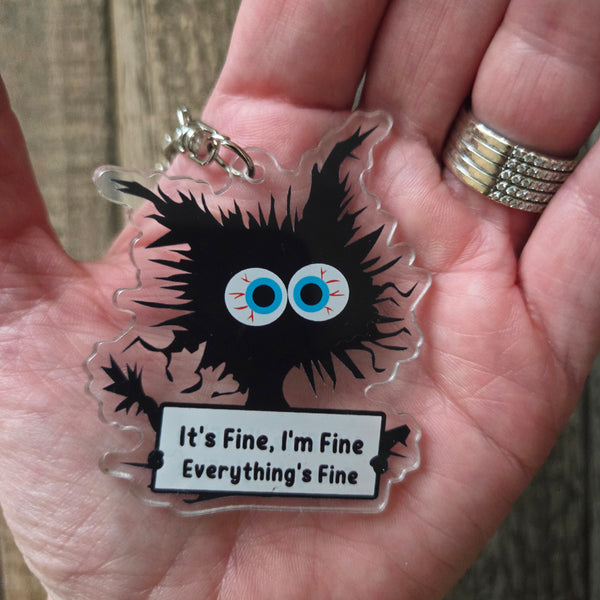 Anxious Cat Keychain - Funny Anxiety Gift Cat Lover - Acrylic Charm - Its Fine I'm Fine Everything's Fine