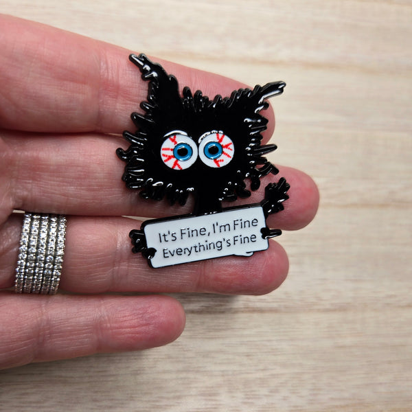 Anxious Cat Enamel Pin - Funny Anxiety Pin Cat Lover Gift - Its Fine I'm Fine Everything's Fine Lapel Pin
