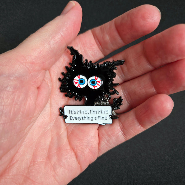 Anxious Cat Enamel Pin - Funny Anxiety Pin Cat Lover Gift - Its Fine I'm Fine Everything's Fine Lapel Pin