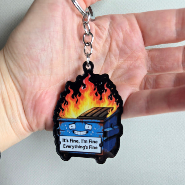 Dumpster Fire Keychain - Funny Dark Humor Acrylic Charm - It's Fine Gift
