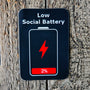 Low Social Battery Vinyl Sticker - Funny Meme Introvert Decal