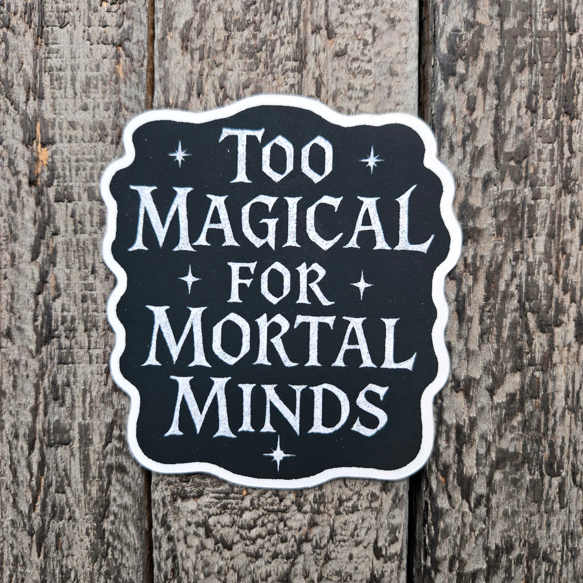 Funny Magical Quote Sticker - Fantasy Sticker Vinyl Decal