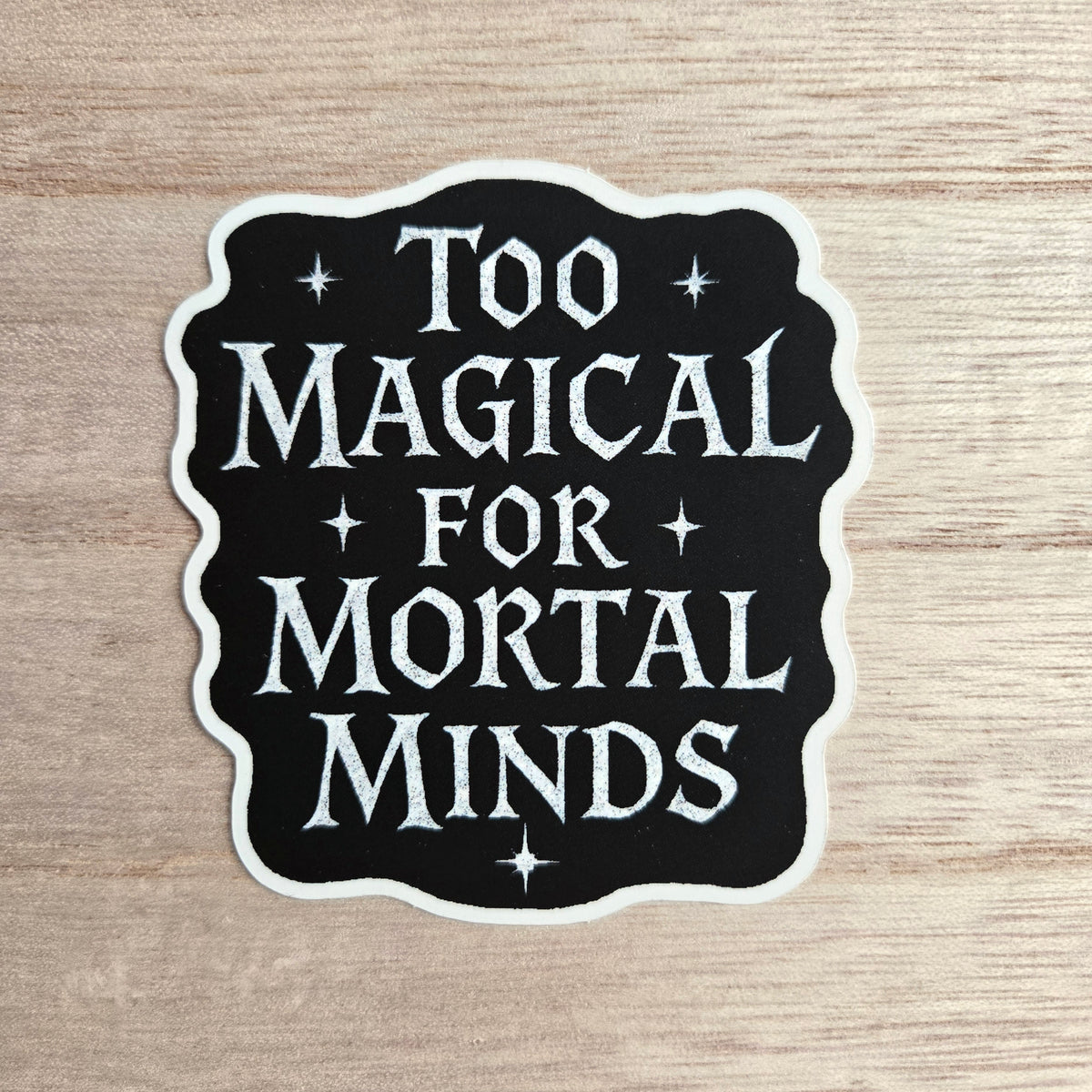 Funny Magical Quote Sticker - Fantasy Sticker Vinyl Decal