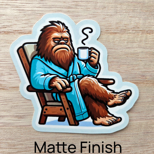 Morning Coffee Sasquatch Sticker - Grumpy Bigfoot in Robe with Coffee Vinyl Decal - Matte or Glossy Finish
