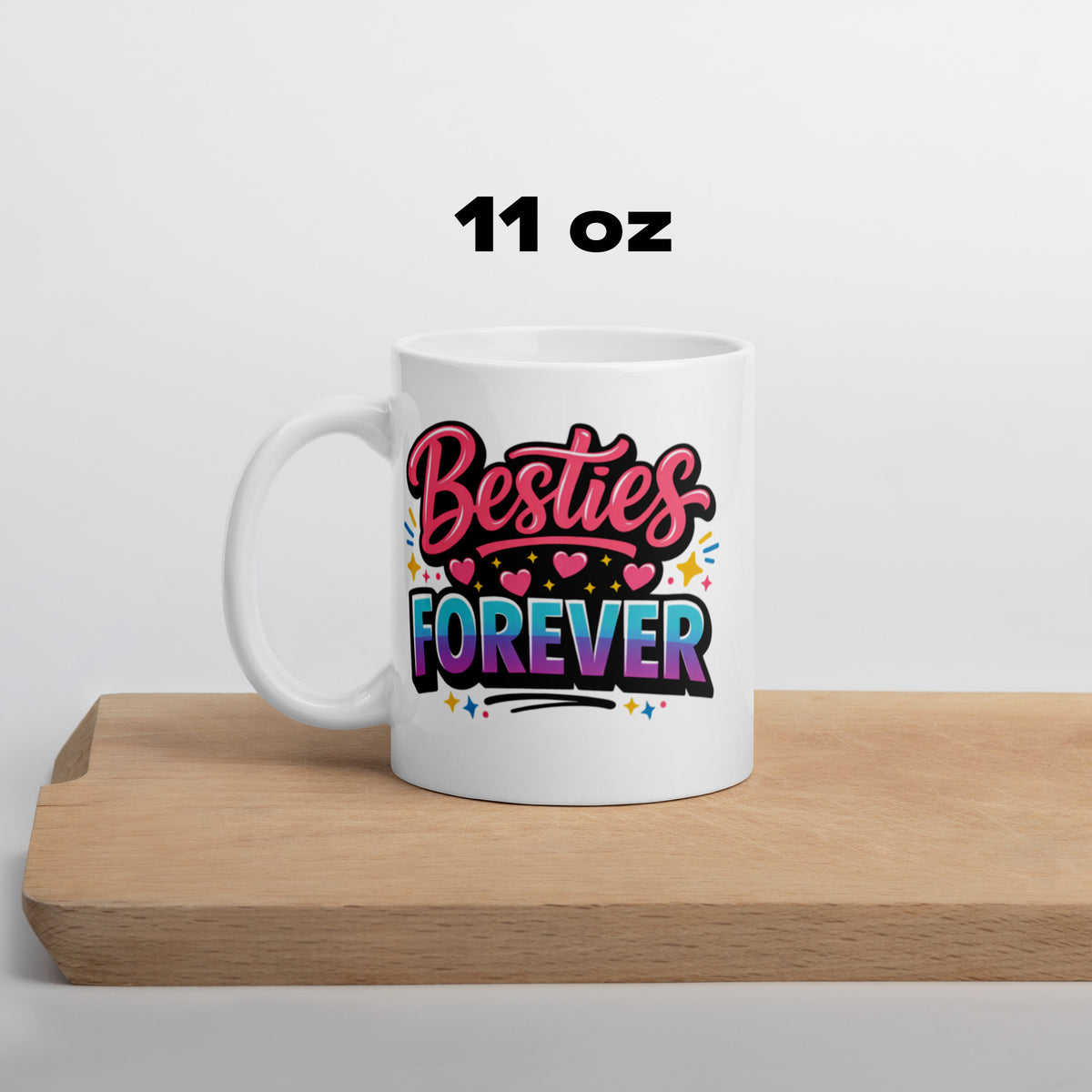 Best Friend Mug - BFF Gift - Friendship Mug - Birthday Gift for Her - Bestie Gift - Besties Forever