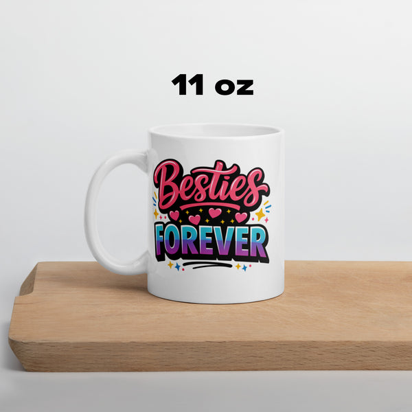 Best Friend Mug - BFF Gift - Friendship Mug - Birthday Gift for Her - Bestie Gift - Besties Forever