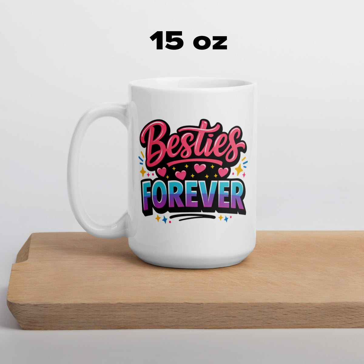 Best Friend Mug - BFF Gift - Friendship Mug - Birthday Gift for Her - Bestie Gift - Besties Forever
