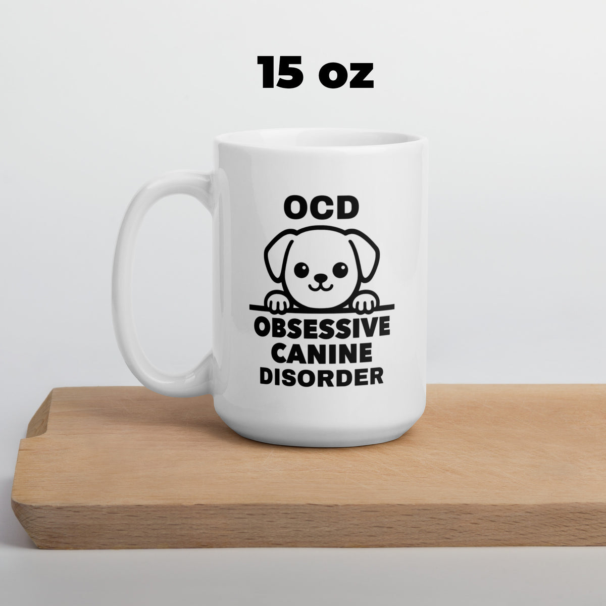 Dog Mug - OCD Obsessive Canine Disorder - Funny Dog Lover Gift for Dog Mom Dad - Sarcastic Pet Owner Coffee Mug