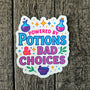 Funny Witch Vinyl Sticker - Powered by Potions & Bad Choices Decal