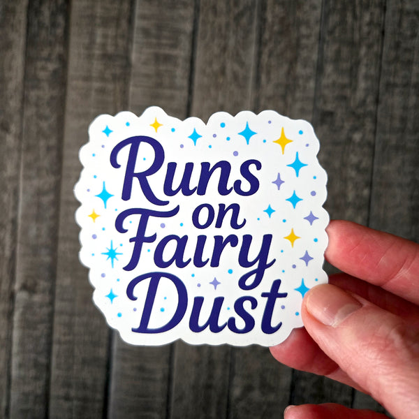 Runs on Fairy Dust Vinyl Sticker - Enchanted Quote Decal