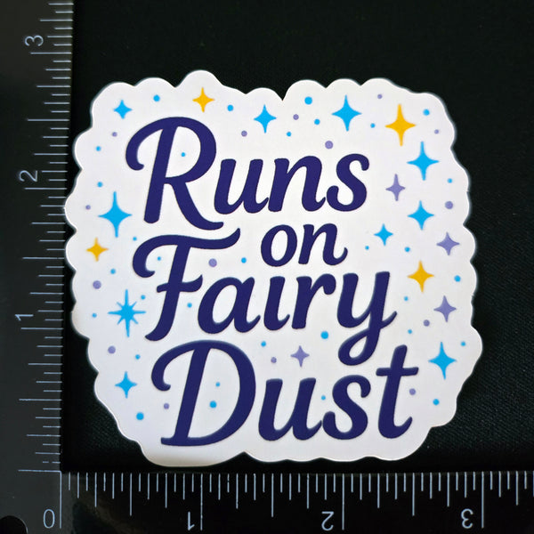 Runs on Fairy Dust Vinyl Sticker - Enchanted Meme Decal