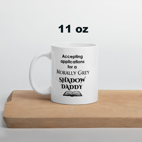 Shadow Daddy Mug - Morally Grey Romance Book Gift for Women - Funny Spicy Bookish Reader Coffee Cup