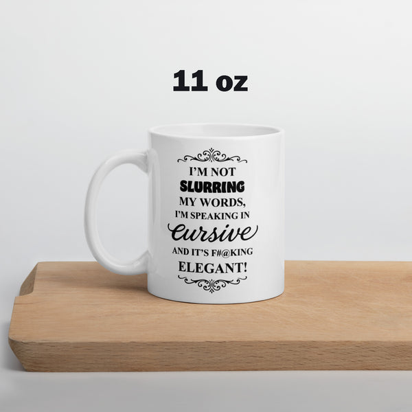Sarcastic Mug Funny - Speaking in Cursive Coffee Mug - Adult Humor Gift - Wine Lover Gift