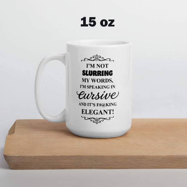 Sarcastic Mug Funny - Speaking in Cursive Coffee Mug - Adult Humor Gift - Wine Lover Gift