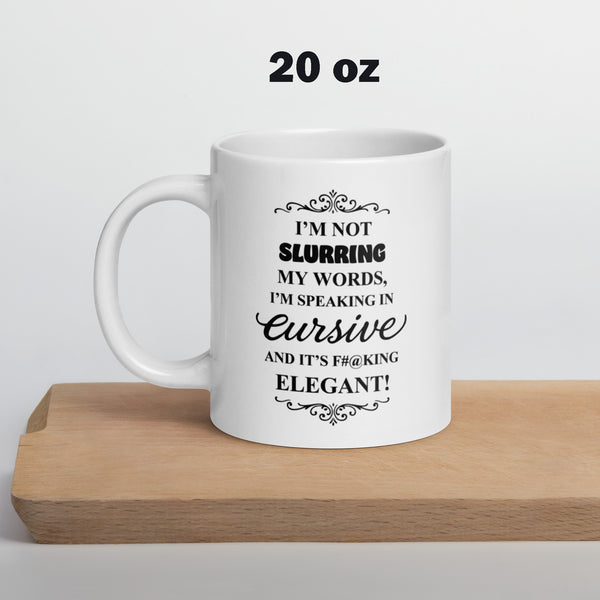 Sarcastic Mug Funny - Speaking in Cursive Coffee Mug - Adult Humor Gift - Wine Lover Gift